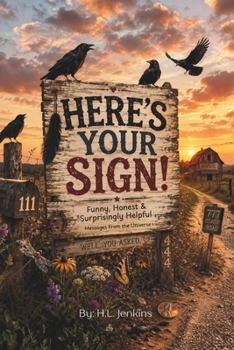 Paperback Here's Your Sign!: Funny, Honest & Surprisingly Helpful Messages From the Universe Book