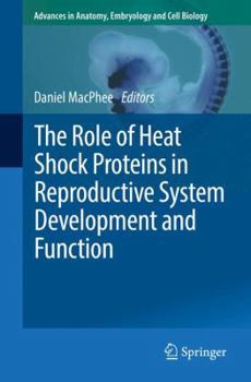 Paperback The Role of Heat Shock Proteins in Reproductive System Development and Function Book