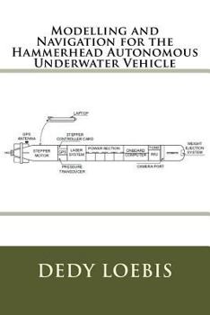 Paperback Modelling and Navigation for the Hammerhead Autonomous Underwater Vehicle Book