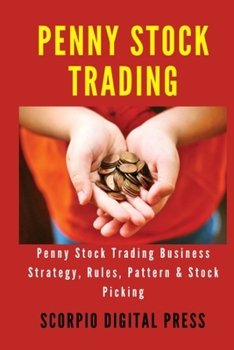 Paperback Beginner's Guide to the Penny Trade: Stock Trading Strategy, Rules, Pattern & Picking Book