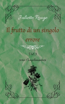 Paperback Il frutto di un singolo errore: Vol.3 serie "Complementari" [Italian] Book
