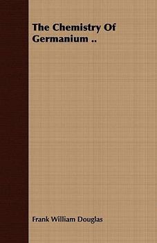 Paperback The Chemistry of Germanium .. Book