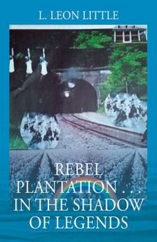 Paperback Rebel Plantation . . . In The Shadow of Legends Book