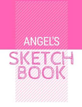 Paperback Angel's Sketchbook: Personalized names sketchbook with name: 120 Pages Book