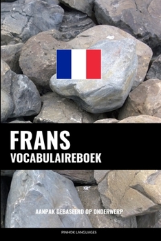 Paperback Frans Vocabulaireboek: Aanpak Gebaseerd Op Onderwerp [Dutch] Book