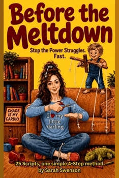 Paperback Before The Meltdown: Stop the Power Struggles. Fast. Book