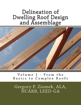 Paperback Delineation of Dwelling Roof Design and Assemblage: From the Basics to Complex Roofs Book