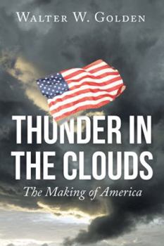 Paperback Thunder in the Clouds: The Making of America Book