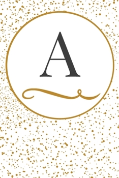 Notizbuch Monogramm A: Das linierte Notizbuch in ca. A5 Format für alle, die einen Namen mit A haben oder mit A eine spezielle Verbindung haben. (German Edition)