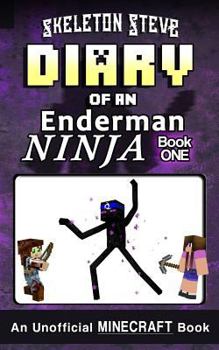 Diary of an Enderman Ninja, Book 1 - Book #1 of the Diary of an Enderman Ninja