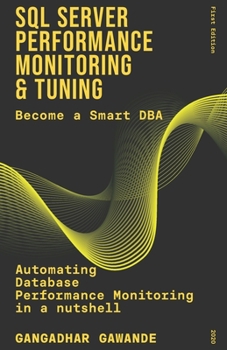 Paperback SQL Server Performance Monitoring and Tuning: Become A Smart DBA Book