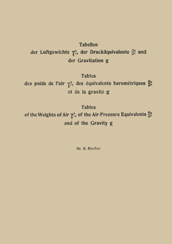 Paperback Tabellen Der Luftgewichte &#947;tb, Der Druckäquivalente &#946;tb Und Der Gravitation G / Tables Des Poids de l'Air &#947;tb, Des Équivalents Barométr [German] Book