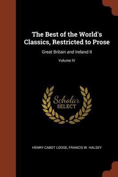The Best of the World's Classics, Restricted to Prose, Volume IV