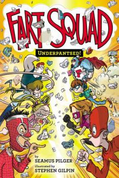 Fart Squad #5: Underpantsed! - Book #5 of the Fart Squad