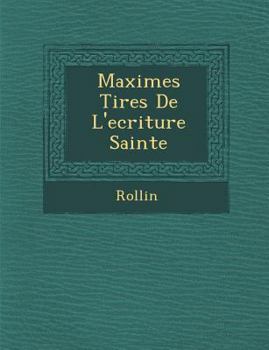 Paperback Maximes Tir Es de L'Ecriture Sainte [Latin] Book
