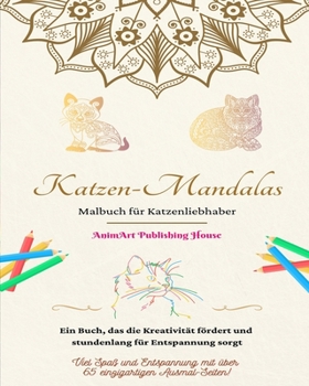 Paperback Katzen-Mandalas Malbuch für Katzenliebhaber Einzigartige Katzenmotive Ideales Geschenk für alle: Ein Buch, das die Kreativität fördert und stundenlang [German] Book