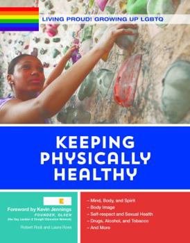 Keeping Physically Healthy - Book  of the Living Proud! Growing Up LGBTQ