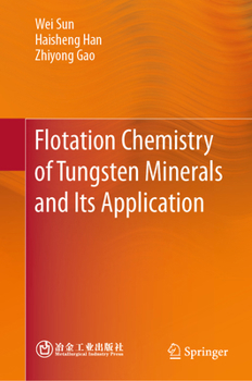Hardcover Flotation Chemistry of Tungsten Minerals and Its Application Book