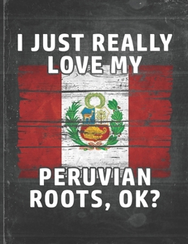 Paperback I Just Really Like Love My Peruvian Roots: Peru Pride Personalized Customized Gift Undated Planner Daily Weekly Monthly Calendar Organizer Journal Book
