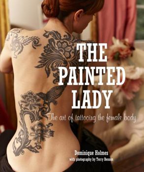 Hardcover The Painted Lady: The art of tattooing the female body Book