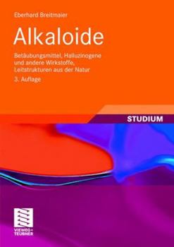 Paperback Alkaloide: Betäubungsmittel, Halluzinogene Und Andere Wirkstoffe, Leitstrukturen Aus Der Natur [German] Book