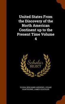 Hardcover United States From the Discovery of the North American Continent up to the Present Time Volume 4 Book