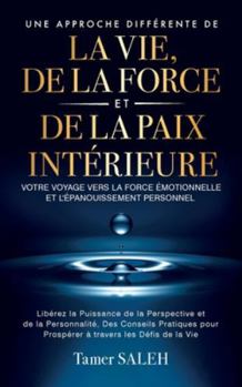 Paperback Une Approche Differente de la Vie, de la Force Et de la Paix Interieure [French] Book