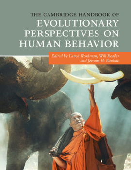 The Cambridge Handbook of Evolutionary Perspectives on Human Behavior - Book  of the Cambridge Handbooks in Psychology