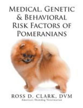 Paperback Medical, Genetic & Behavioral Risk Factors of Pomeranians Book