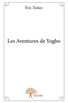 Paperback Les Aventures de Yogbo [French] Book