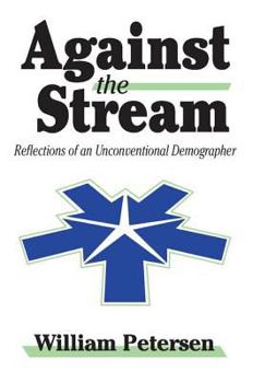 Hardcover Against the Stream: Reflections of an Unconventional Demographer Book