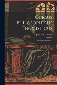 Paperback Cursus Philosophicus Thomisticus: Philosophia Naturalis... [Latin] Book