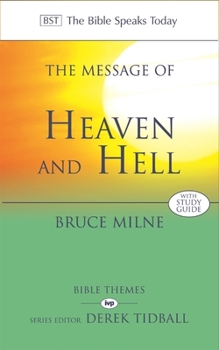 The Message of Heaven and Hell: Grace and Destiny (The Bible Speaks Today Series) - Book  of the Bible Speaks Today: Bible Themes Series