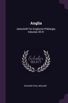 Paperback Anglia: Zeitschrift Für Englische Philologie, Volumes 30-31 Book