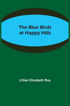 Paperback The Blue Birds at Happy Hills Book