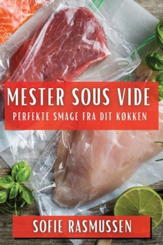 Paperback Mester Sous Vide: Perfekte Smage fra dit Køkken [Danish] Book