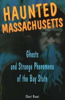 Haunted Massachusetts: Ghosts And Strange Phenomena Of The Bay State - Book  of the Stackpole Haunted Series