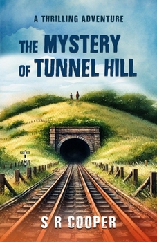 Paperback The Mystery of Tunnel Hill: A thrilling adventure Book