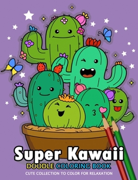 Paperback Super Kawaii Doodle Coloring Books: Adults Coloring Book Relaxation Stress Relieving Designs Patterns Book