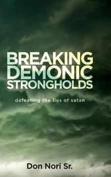 Hardcover Breaking Demonic Strongholds Book