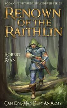 Renown of the Raithlin: Book One of the Raithlindrath Series - Book #1 of the Raithlindrath