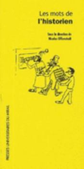 Paperback Les mots de l'historien [French] Book