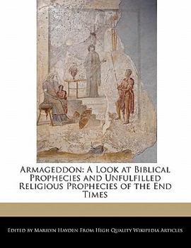 Paperback Armageddon: A Look at Biblical Prophecies and Unfulfilled Religious Prophecies of the End Times Book