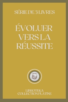 Paperback ?voluer Vers La R?ussite: s?rie de 3 livres [French] Book