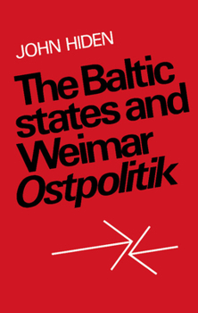 Hardcover The Baltic States and Weimar Ostpolitik Book