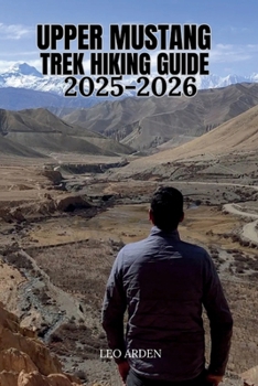 Paperback Upper Mustang Trek Hiking Guide 2025-2026 Book