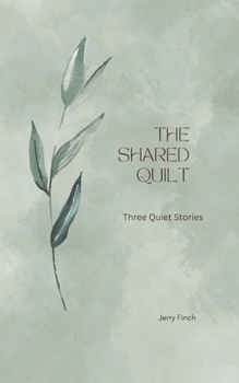 Paperback The Shared Quilt: Three Quiet Stories Book