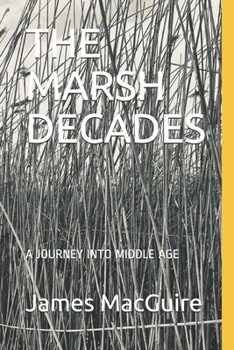 THE MARSH DECADES: A JOURNEY INTO MIDDLE AGE