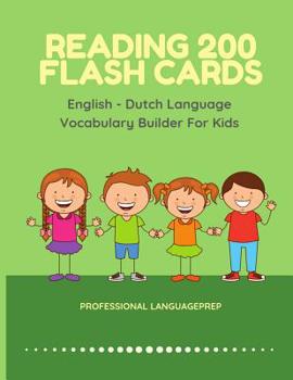 Paperback Reading 200 Flash Cards English - Dutch Language Vocabulary Builder For Kids: Practice Basic Sight Words list activities books to improve reading skil Book