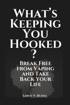 Paperback What's Keeping You Hooked?: Break Free from Vaping and Take Back Your Life Book